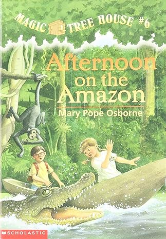 Afternoon on the Amazon: Magic Tree House Series, Book 6  (Paperback) Mary Pope Osborne