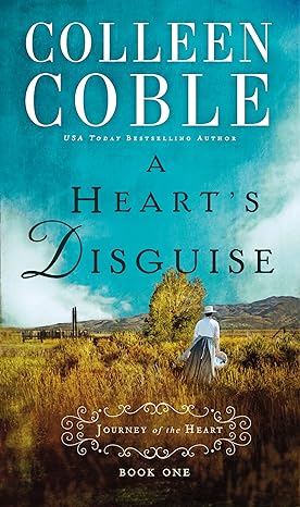 A Heart's Disguise: Jounrey of the Heart Series, Book 1  (Paperback) Colleen Coble