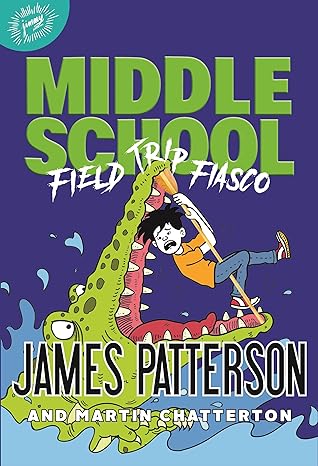 Middle School Book 13 of 16: Field Trip Fiasco (hardcover) James Patterson