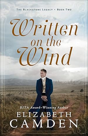 Written on the Wind: The Blackstone Legacy, Book 2 (Paperback) Elizabeth Camden