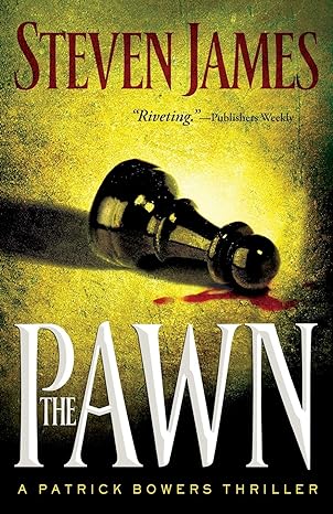 The Pawn (Patrick Bowers Files #1) (Paperback) Steven James