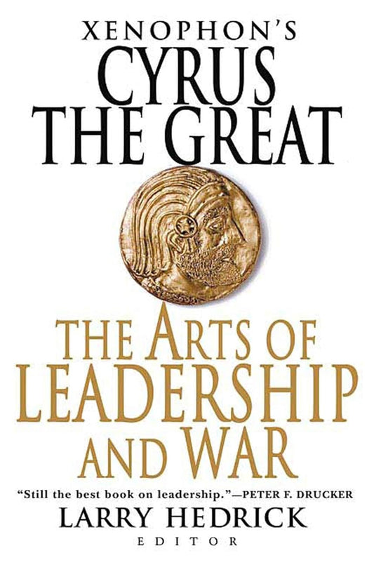 Xenophon's Cyrus the Great: The Arts of Leadership and War (paperback)  Xenophon