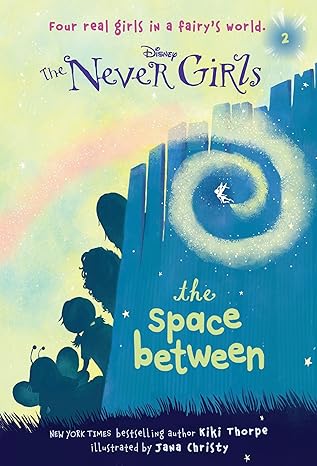 Never Girls #2: The Space Between (The Never Girls) (paperback) Kiki Thorpe