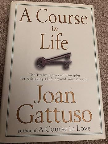 A Course in Life (Hardcover) Joan Gattuso