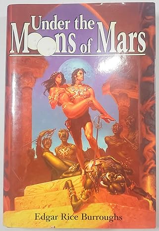 Under the Moons of Mars: A Princess of Mars, The Gods of Mars, & The Warlord of Mars (Hardcover) Edgar Rice Burroughs