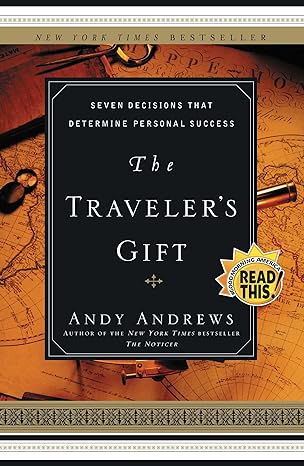 The Traveler's Gift: Seven Decisions that Determine Personal Success (Paperback) Andy Andrews