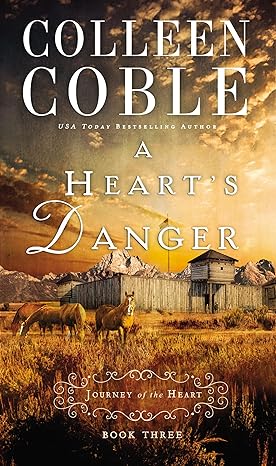 A Heart's Danger: Jounrey of the Heart Series, Book 3 (Paperback) Colleen Coble