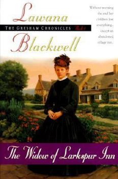 The Widow of Larkspur Inn: The Gresham Chronicles, Book 1 (Paperback) Lawana Blackwell