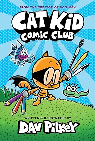 Cat Kid Comic Club : Book 1 of 5: Cat Kid Comic Club (Hardback) Dav Pilkey