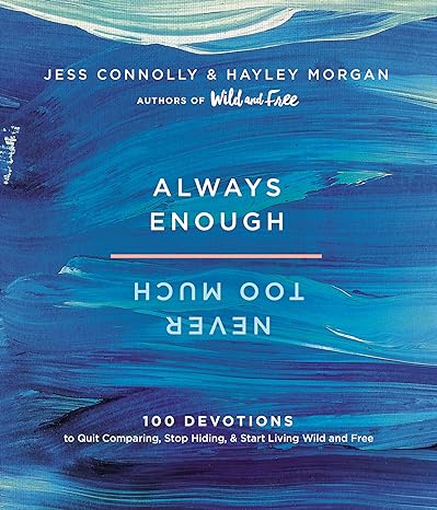 Always Enough, Never Too Much (hardcover) Jess Connolly and Hayley Morgan