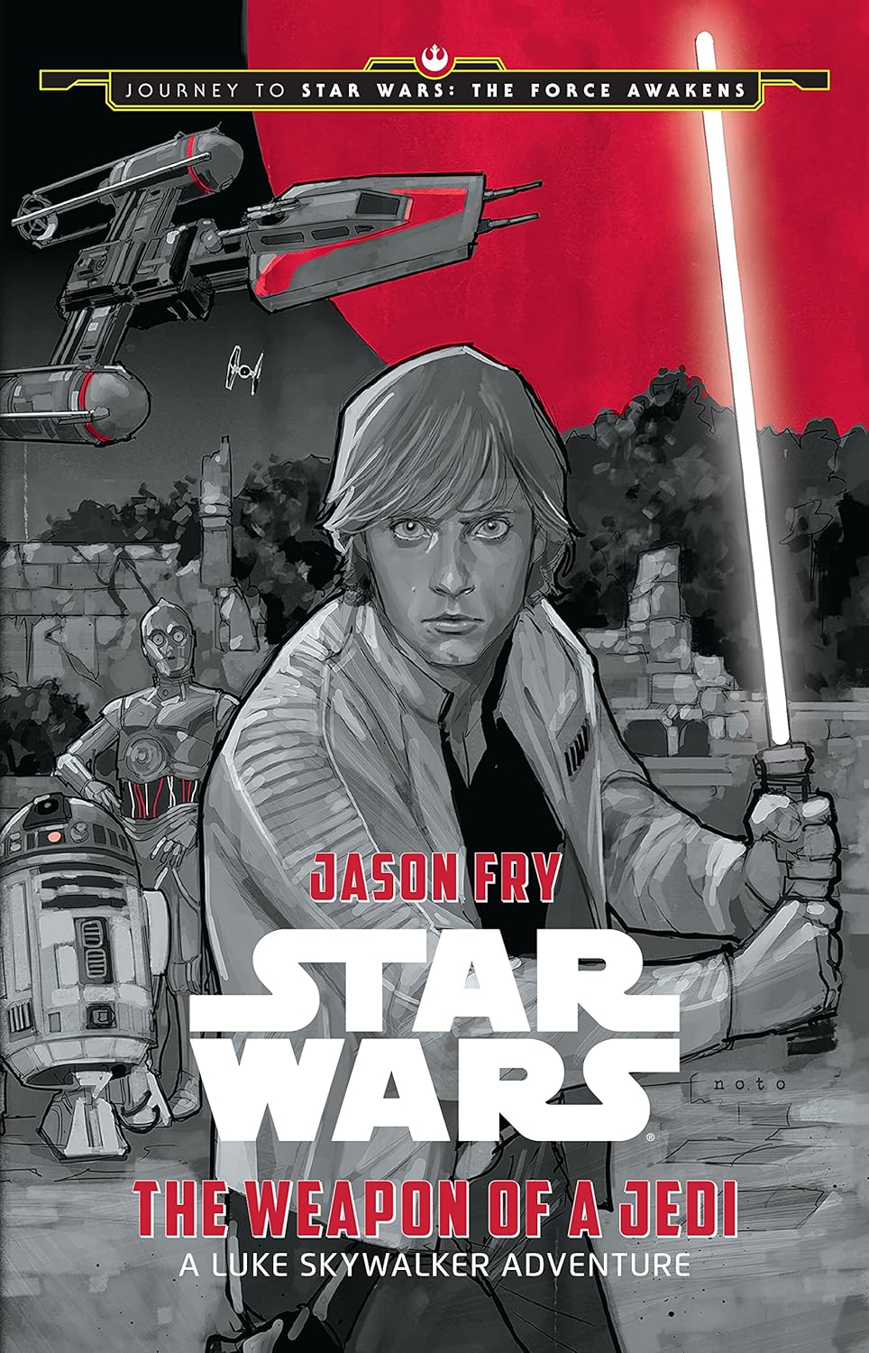 Journey to Star Wars: The Force Awakens: The Weapon of a Jedi: A Luke Skywalker Adventure (hardcover) Jason Fry