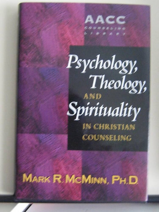 Psychology, Theology, and Spirituality in Christian Counseling (Hardback) Mark R McMinn