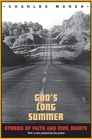 God's Long Summer: Stories of Faith and Civil Rights (Paperback) Charles Marsh