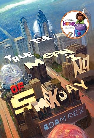 The True Meaning of Smekday (Paperback) Adam Rex