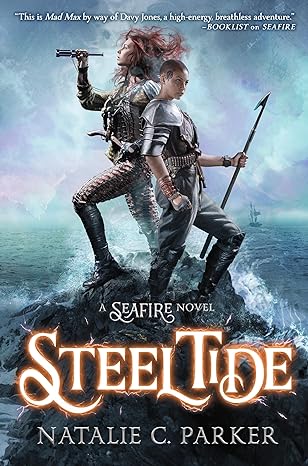 Steel Tide : Book 2 of 3: Seafire (Hardback) Natalie C. Parker