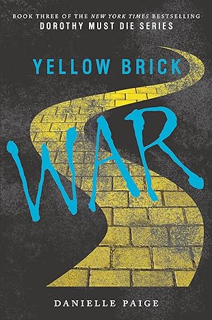 Yellow Brick War (Dorothy Must Die, Book 3 of 4) (hardcover) Danielle Paige