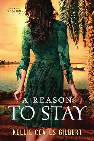 A Reason To Stay (Paperback) Kellie Coates Gilbert