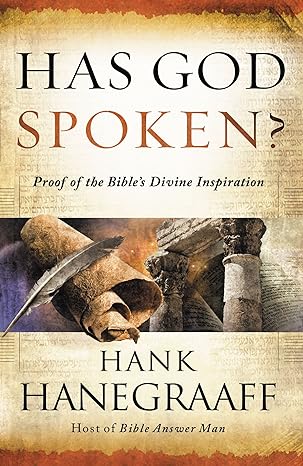 Has God Spoken?: Memorable Proof of the Bible's Divine Inspiration (Hardcover) Hank Hangegraaff