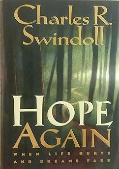 Hope Again: When Life Hurts and Dreams Fade (hardcover) Charles R. Swindoll