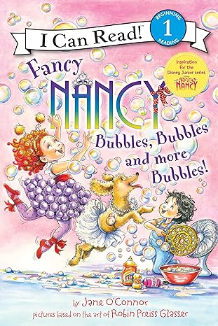 Fancy Nancy: Bubbles, Bubbles, and More Bubbles! (I Can Read Level 1) (Paperback) Jane O'Connor