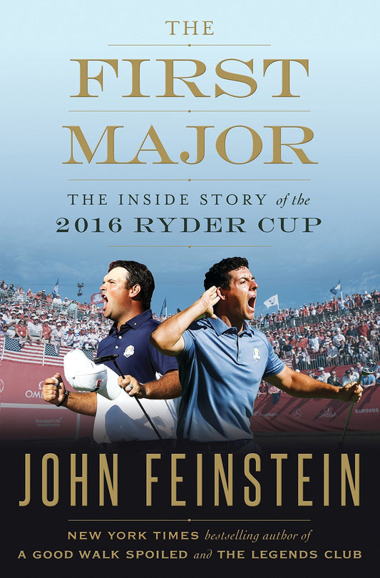 The First Major : The Inside Story of the 2016 Ryder Cup (Hardcover) John Feinstein