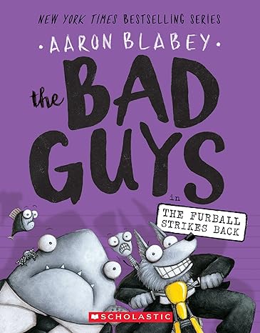 The Bad Guys in The Furball Strikes Back : Book 3 of 19: The Bad Guys (Paperback) Aaron Blabey