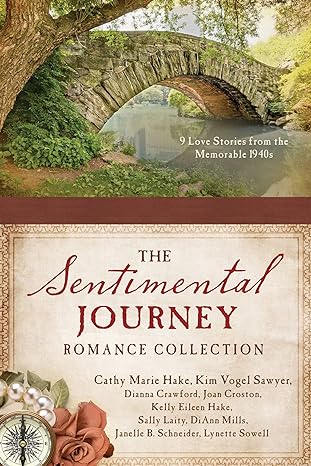 A Sentimental Journey Romance Collection (Paperback) Cathy Marie Hake, Kim Vogel Sawyer, Dianna Crawford, John Croston, Kelly Eileen Hake, Sally Laity, DiAnn Mills, Janelle B. Schneider, & Lynette Sowell