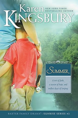 Summber: Baxter Family Drama, Sunrise Series, Book 2 (Paperback) Karen Kinsbury