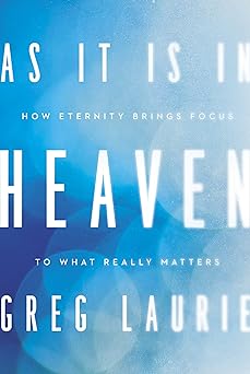 As It Is in Heaven (paperback) Greg Laurie