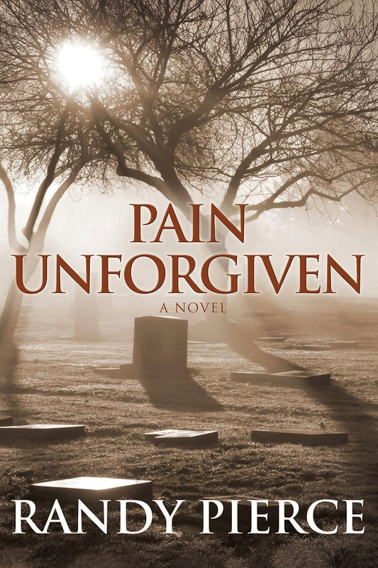 Pain Unforgiven (Paperback) Randy Pierce