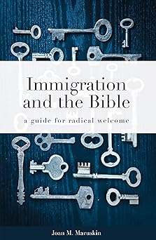 Immigration and The Bible (paperback) Joan M. Maruskin