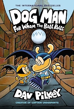 DogMan For Whom the Ball Rolls #7 (Hardcover) Dav Pilkey