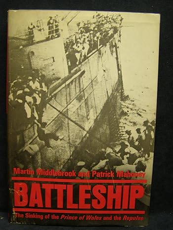 Battleship: The sinking of the Prince of Wales and the Repulse (Hardcover) Martin Middlebrook