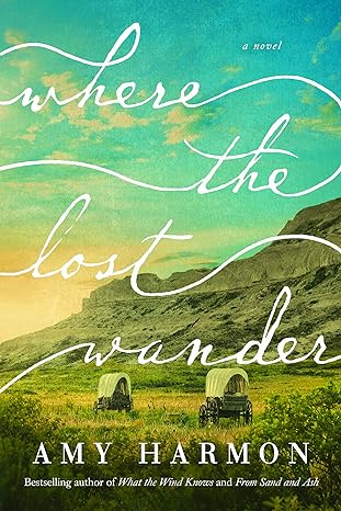 Where the Lost Wander (Paperback) Amy Harmon