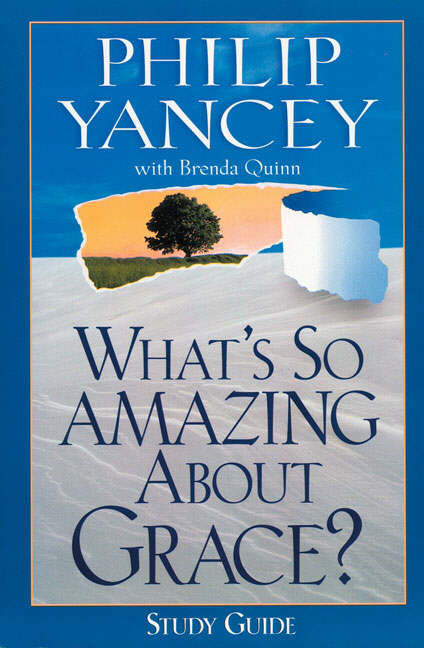 What's So Amazing About Grace? Study Guide (Paperback) Phillip Yancey