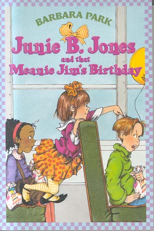 Junie B. Jones and That Meanie Jim's Birthday : Junie B. Jones, Book 6 of 28 (Paperback) Barbara Park