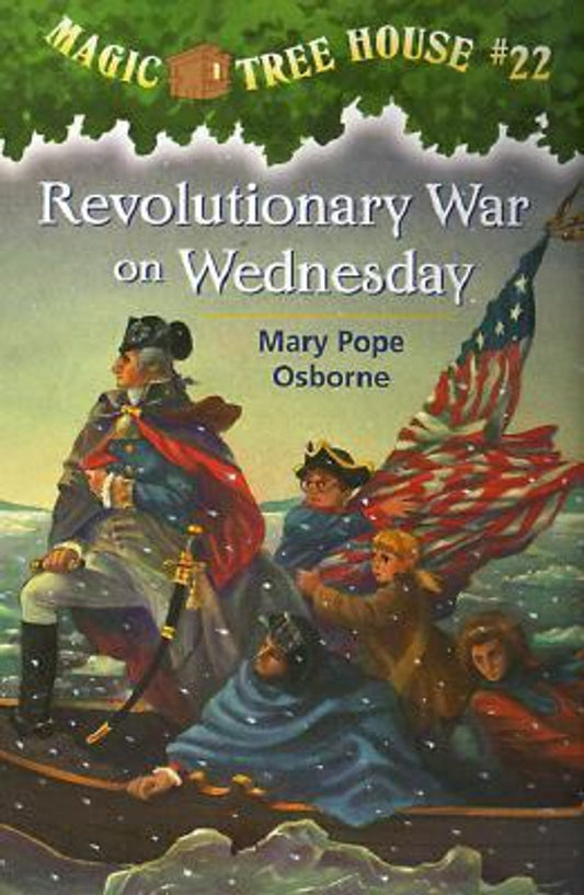 Revolutionary War on Wednesday: Magic Tree House Series, Book 22 (Paperback) Mary Pope Osborne