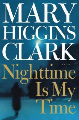 Nighttime Is My Time (Hardcover) Mary Higgins Clark