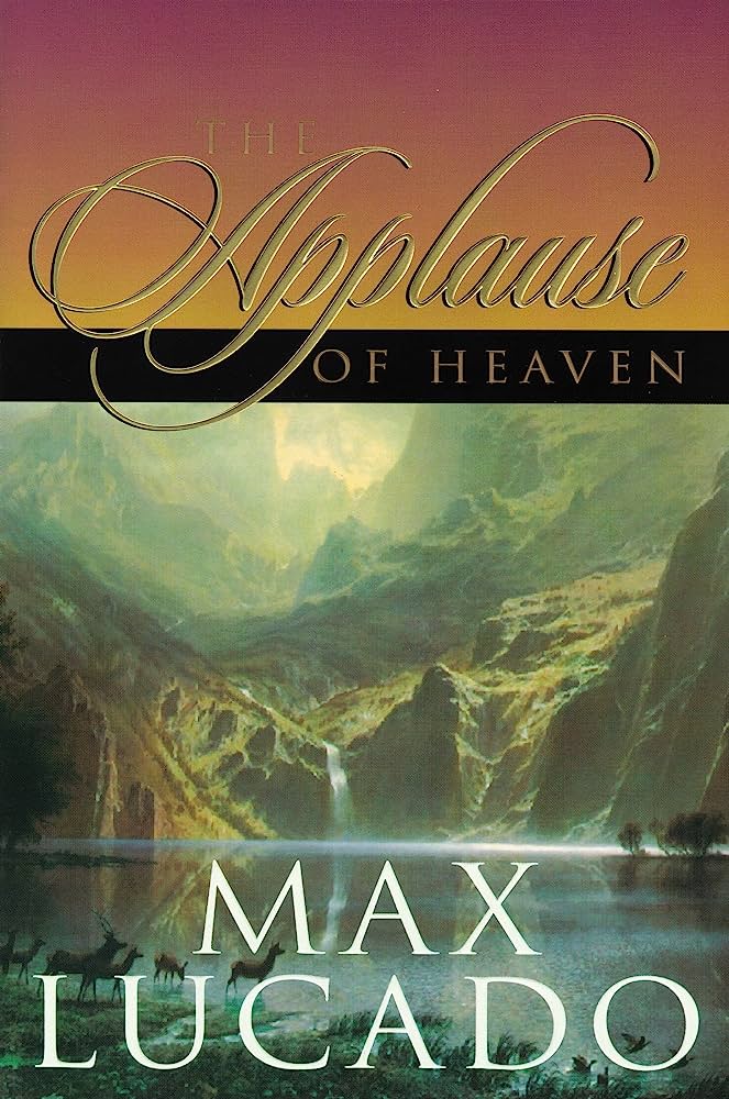 The Applause Of Heaven (Paperback) Mac Lucado