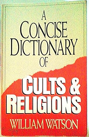 A Concise Dictionary of Cults & Religions (Paperback) William G. Watson