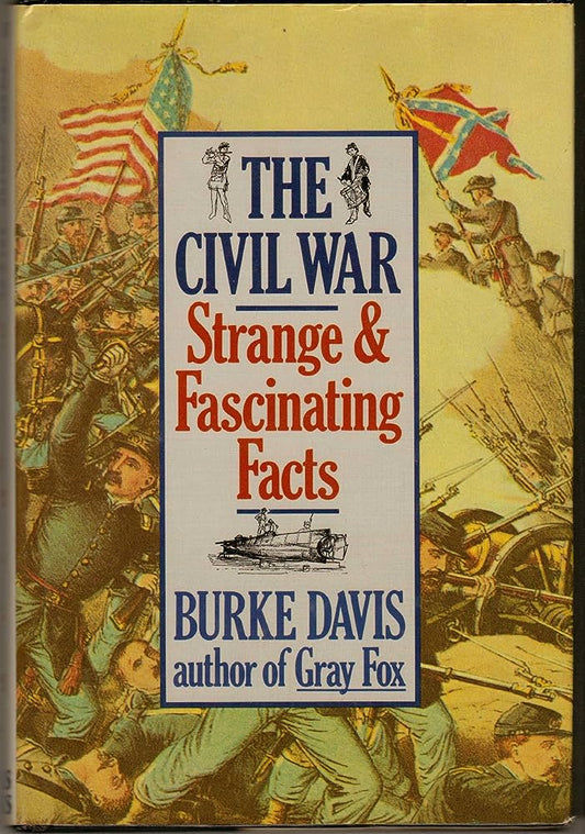 The Civil War - Strange & Fascinating Facts (Hardcover) Burke Davis