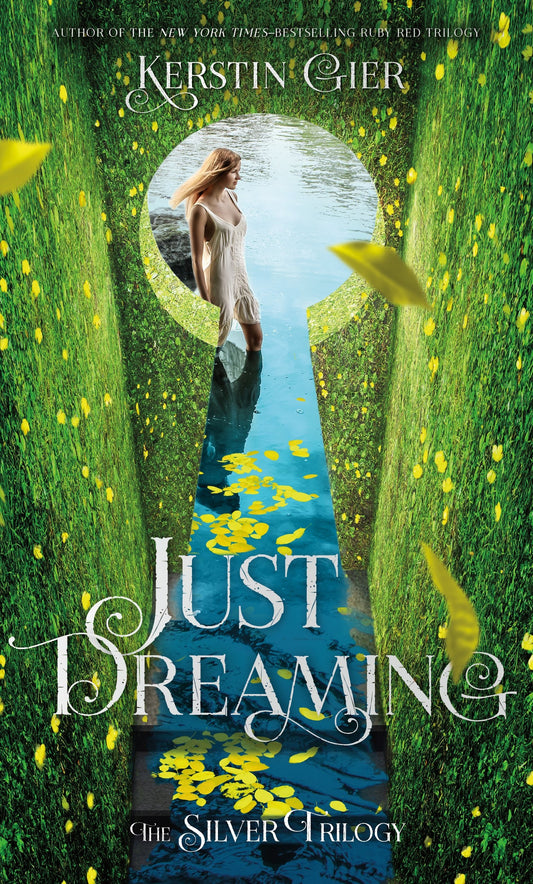 Just Dreaming : The Silver Trilogy, Book 3 of 3 (Hardcover) Kerstin Gier