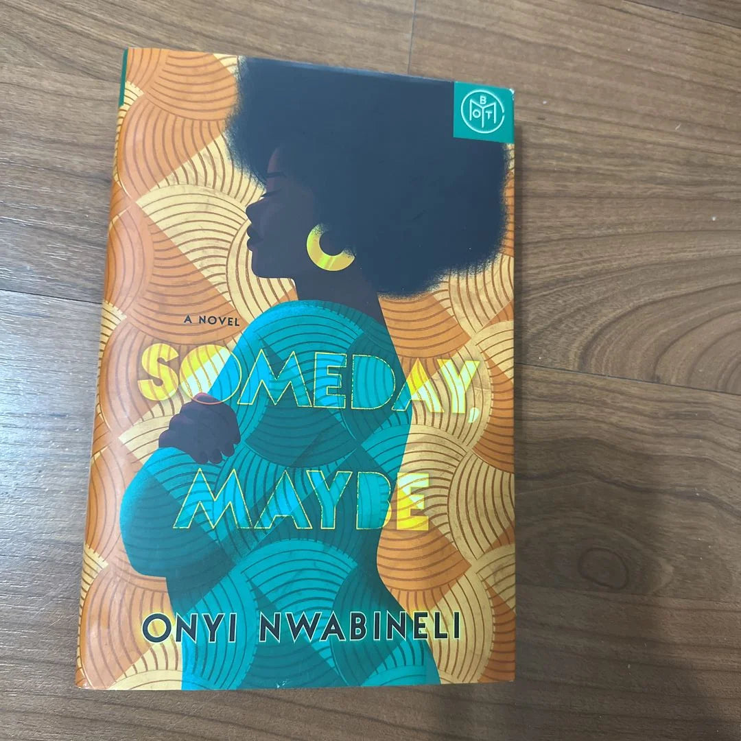 Someday, Maybe (Hardcover) Onyi Nwabineli