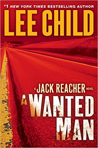 A Wanted Man : Jack Reacher book 17 of 28 (hard cover) Lee Child