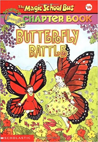 Butterfly Battle The Magic School Bus Chapter Book #16 (Paperback)