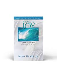 A Call to Joy: Encouraging the Growing Believer (paperback) Billie Hanks Jr.