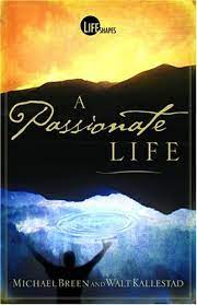 A Passionate Life (Lifeshapes) (hardcover) Mike Breen & Walt Kalestad