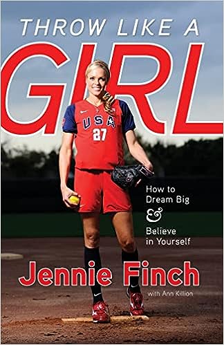 Throw Like a Girl (Paperback) Jennie Finch