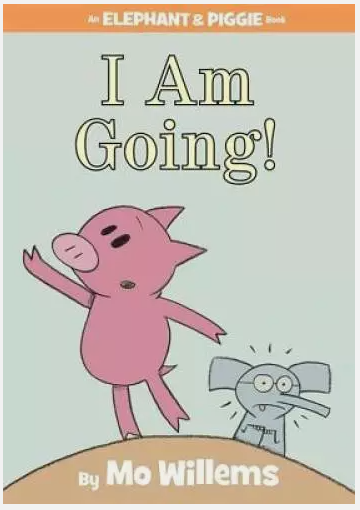 Elephant & Piggie I Am Going! (Hardcover) Mo Willems