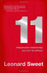 11: Indispensable Relationships You Can't Be Without (Hardback) Leonard Sweet